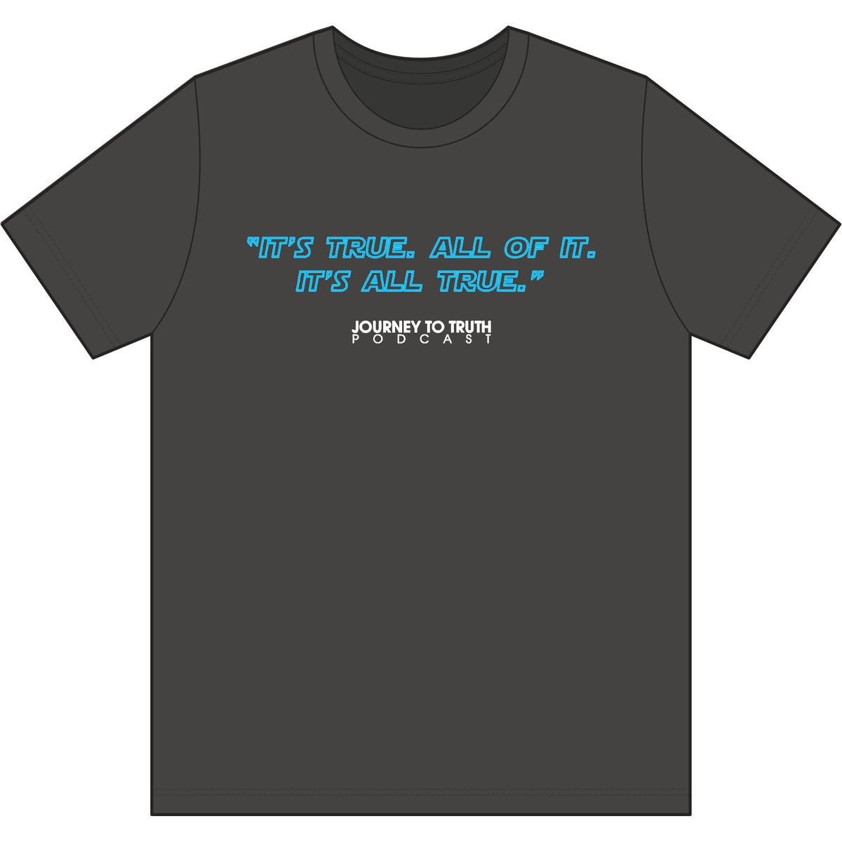 Tri-Blend Tee — 'It's True, All of It. It's All True.' Graphic T‑Shirt
