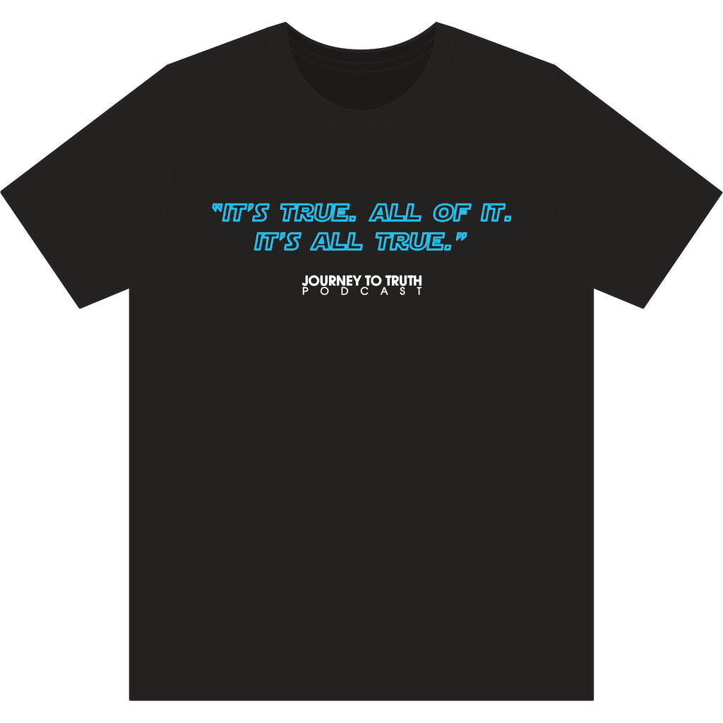 Tri-Blend Tee — 'It's True, All of It. It's All True.' Graphic T‑Shirt