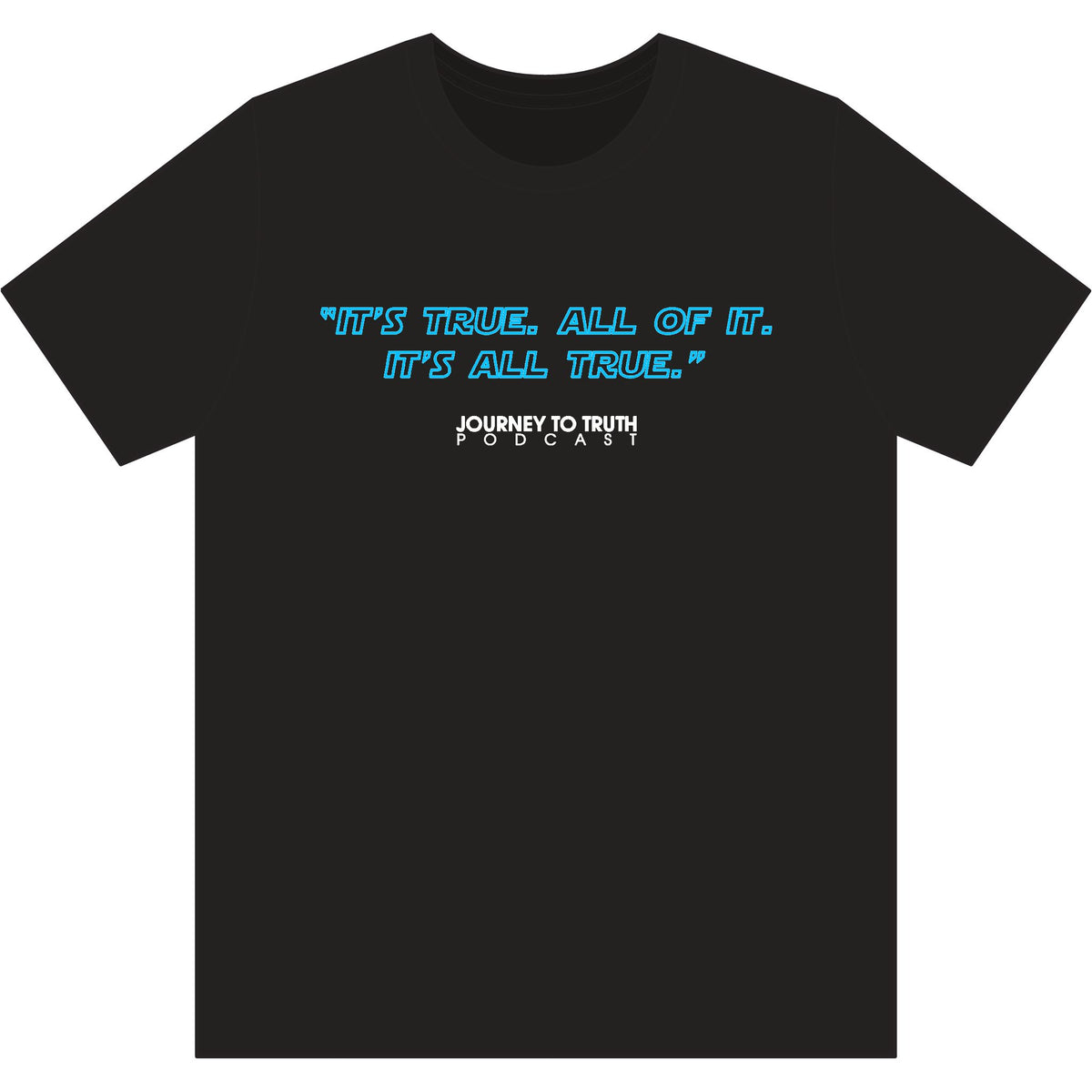 Tri-Blend Tee — 'It's True, All of It. It's All True.' Graphic T‑Shirt