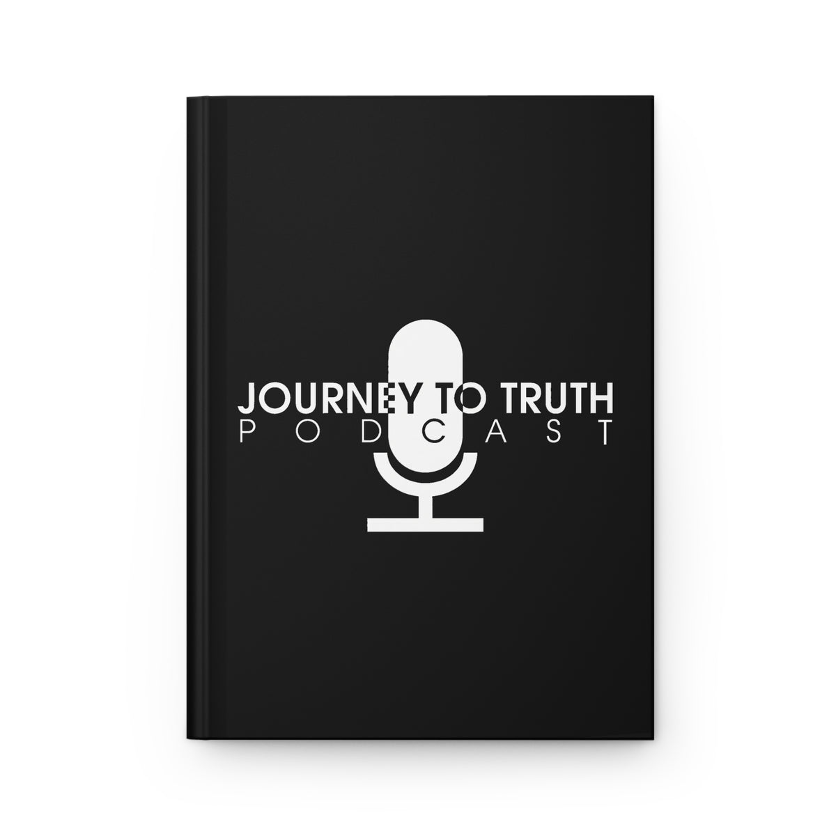 Journey to Truth Podcast Hardcover Journal — Lined Matte Notebook with Microphone Logo & Quote